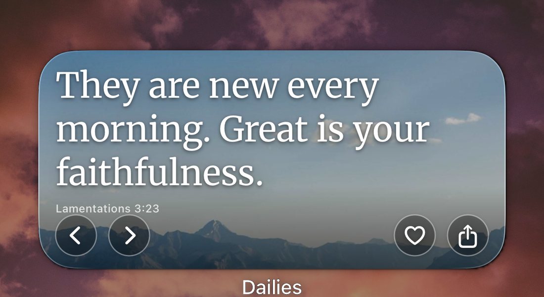 An iPhone Home Screen with a Dailies widget showing They are new every morning. Great is your faithfulness, Lamentations 3:23