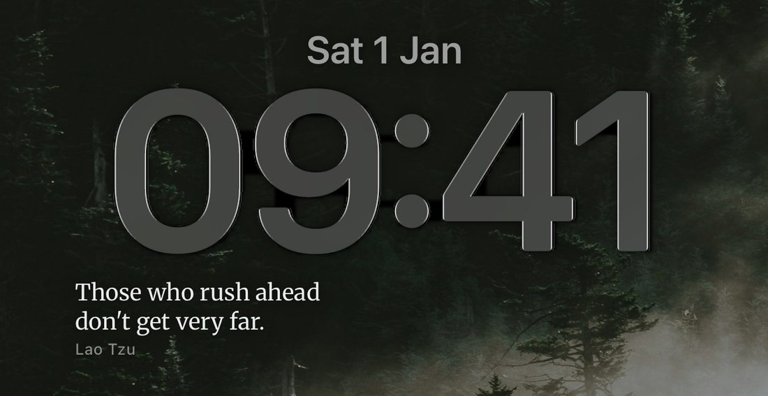An iPhone Lock Screen with the line Those who rush ahead don't get very far, Lao Tzu, under the clock