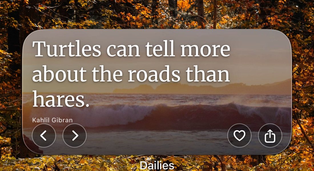 A Dailies widget on an iPhone Home Screen showing Turtles can tell more about the roads than hares, Kahlil Gibran